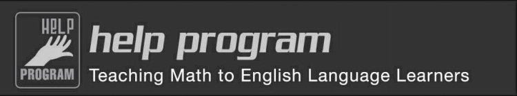 HELP PROGRAM HELP PROGRAM TEACHING MATH TO ENGLISH LANGUAGE LEARNERS