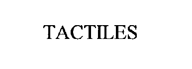 TACTILES