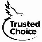 TRUSTED CHOICE