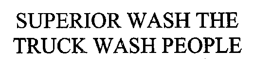 SUPERIOR WASH THE TRUCK WASH PEOPLE