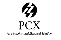 PCX PRE-MANUFACTURED ELECTRICAL SOLUTIONS