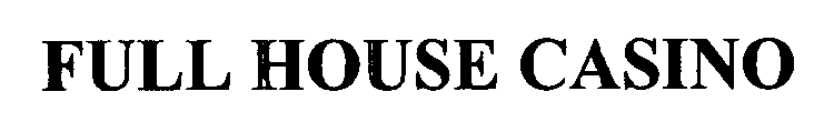 FULL HOUSE CASINO