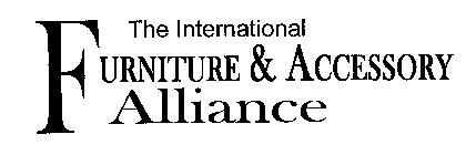THE INTERNATIONAL FURNITURE & ACCESSORYALLIANCE