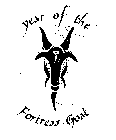 YEAR OF THE FORTRESS GOAT