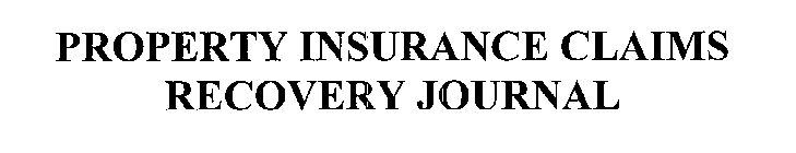 PROPERTY INSURANCE CLAIMS RECOVERY JOURNAL