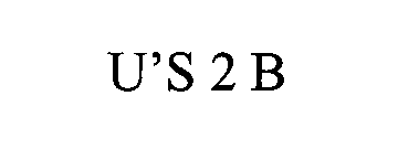 U'S 2 B
