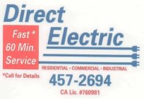 DIRECT ELECTRIC FAST * 60 MIN. SERVICE RESIDENTIAL · COMMERCIAL · INDUSTRIAL *CALL FOR DETAILS 457-2694 CA LIC. #760981