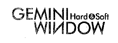 GEMINI HARD & SOFT WINDOW