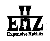 EHZ EXPENSIVE HABBITZ