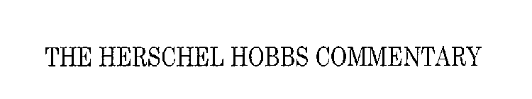 THE HERSCHEL HOBBS COMMENTARY