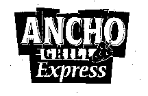 ANCHO GRILL EXPRESS