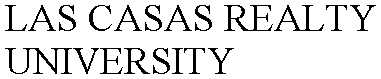 LAS CASAS REALTY UNIVERSITY