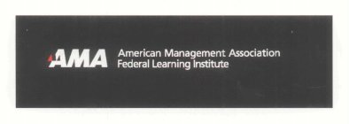 AMA AMERICAN MANAGEMENT ASSOCIATION FEDERAL LEARNING INSTITUTE