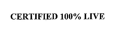 CERTIFIED 100% LIVE
