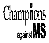 CHAMPIONS AGAINST MS