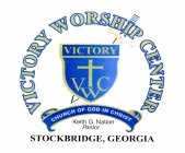 VICTORY WORSHIP CENTER VICTORY VWC CHURCH OF GOD IN CHRIST KEITH G. NATION PASTOR STOCKBRIDGE, GEORGIA
