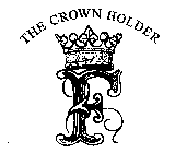 THE CROWN HOLDER F