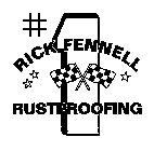 #1 RICK FENNELL RUSTPROOFING