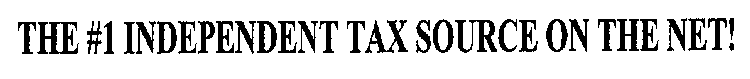 THE #1 INDEPENDENT TAX SOURCE ON THE NET!