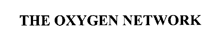 THE OXYGEN NETWORK