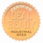 CERTIFIED INDUSTRIAL SITES DEAL READY