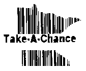 TAKE-A-CHANCE