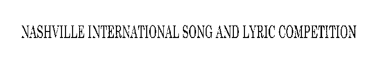 NASHVILLE INTERNATIONAL SONG AND LYRIC COMPETITION