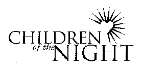 CHILDREN OF THE NIGHT