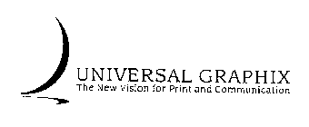 UNIVERSAL GRAPHIX THE NEW VISION FOR PRINT AND COMMUNICATION