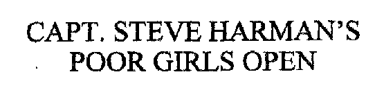 CAPT. STEVE HARMAN'S POOR GIRLS OPEN