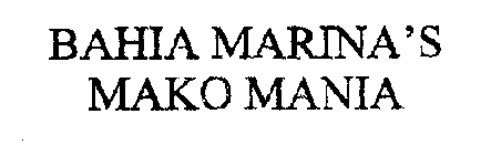 BAHIA MARINA'S MAKO MANIA