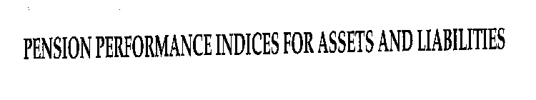 PENSION PERFORMANCE INDICES FOR ASSETS AND LIABILITIES