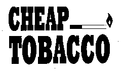 CHEAP TOBACCO