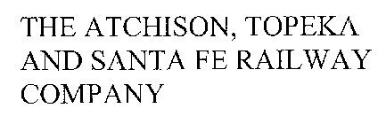 THE ATCHISON, TOPEKA AND SANTA FE RAILWAY COMPANY