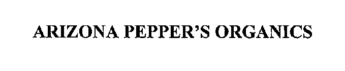 ARIZONA PEPPER'S ORGANICS