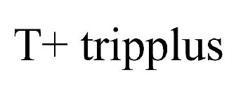 T+ TRIPPLUS