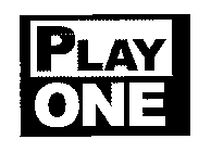 PLAY ONE