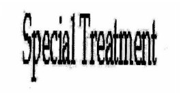 SPECIAL TREATMENT