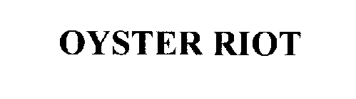 OYSTER RIOT