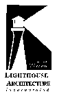 LIGHTHOUSE ARCHITECTURE INCORPORATED A FIRM WITH VISION