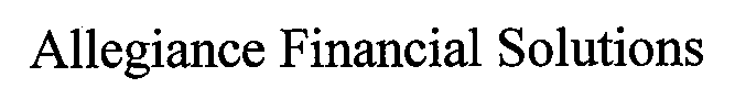 ALLEGIANCE FINANCIAL SOLUTIONS