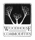 WOODHOUSE COMMODITIES
