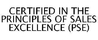 CERTIFIED IN THE PRINCIPLES OF SALES EXCELLENCE (PSE)