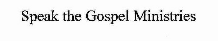 SPEAK THE GOSPEL MINISTRIES