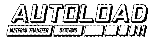 AUTOLOAD MATERIAL TRANSFER SYSTEMS