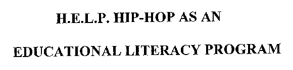 H.E.L.P. HIP-HOP AS AN EDUCATIONAL LITERACY PROGRAM