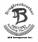 DRUGFREEBROTHER DFB BREAKING THE CHAIN DFB SAVAGEWEAR INC.