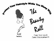 PROTECT YOUR HAIRSTYLE WHILE YOU SLEEP WITH THE BEAUTY ROLL PROTECT YOUR STYLE!!! PROTECT YOURINVESTMENT!!! EAST SIDE PRODUCTS CO.