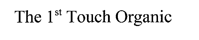 THE 1ST TOUCH ORGANIC