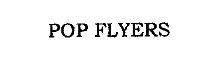 POP FLYERS